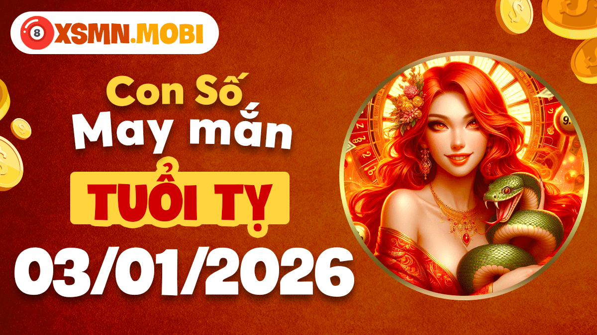 Con số tài lộc tuổi Tỵ ngày 03/01/2026 kích hoạt vận may