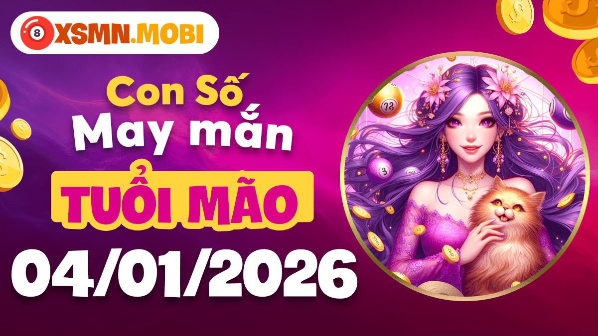 Tuổi Mão: Số phúc lộc vun đắp hạnh phúc viên mãn ngày 04/01