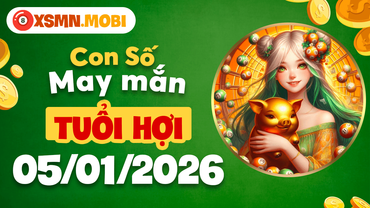 Tuổi Hợi mọi việc sẽ viên mãn nhờ con số phong thủy ngày 05/01