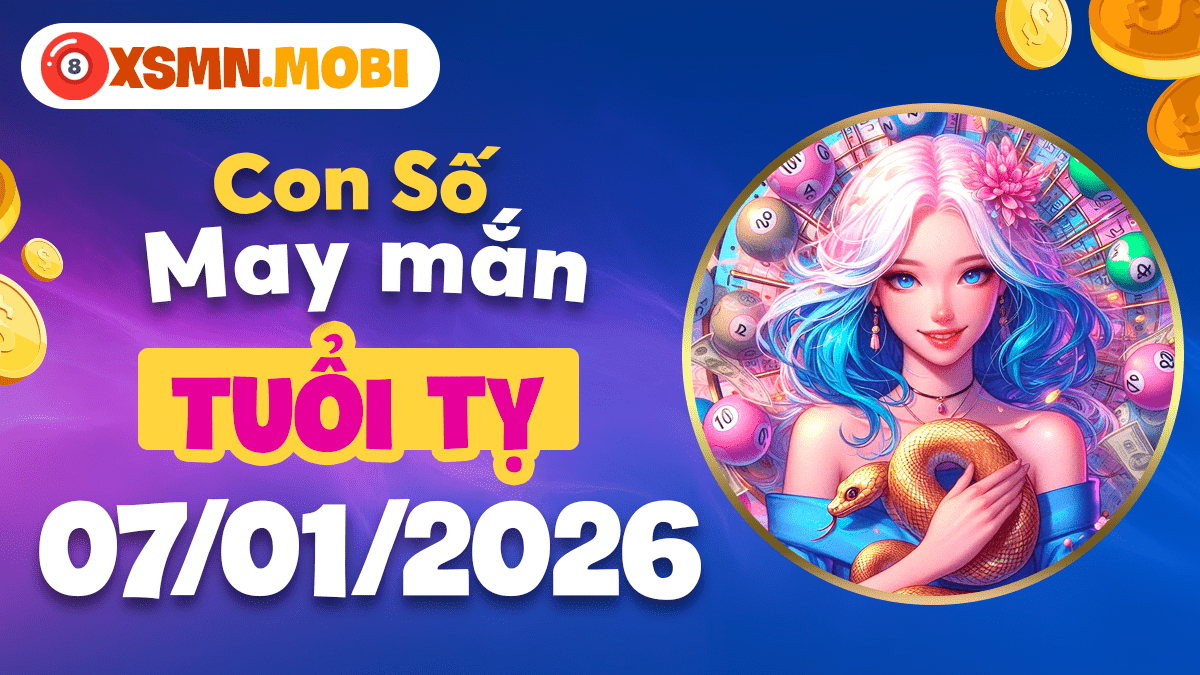 Con số phong thủy tuổi Tỵ ngày 07/01/2026: Mở rộng tầm nhìn