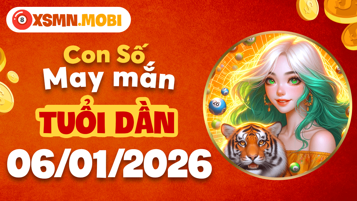 Tuổi Dần ngày 06/01/2026: Con số thúc đẩy, tỏa sáng uy quyền