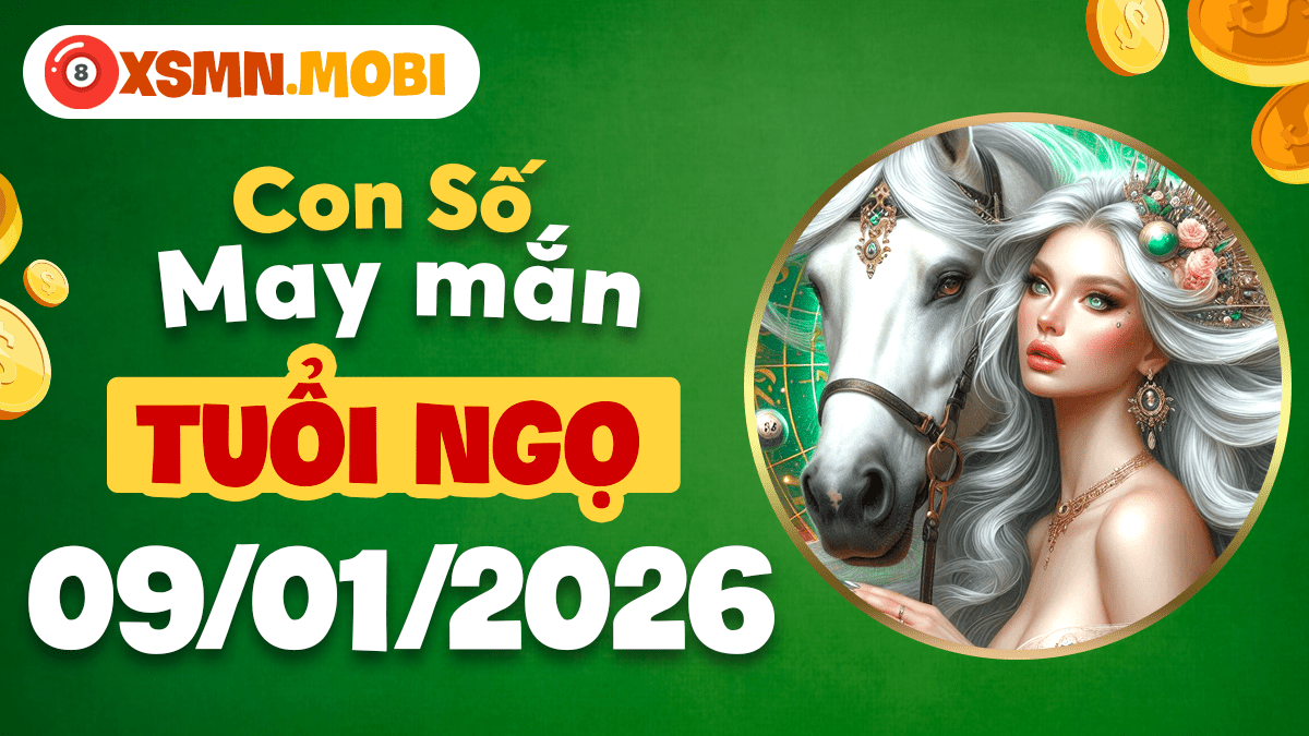 Con số may mắn Tuổi Ngọ 09/01/2026: Tự do bứt phá