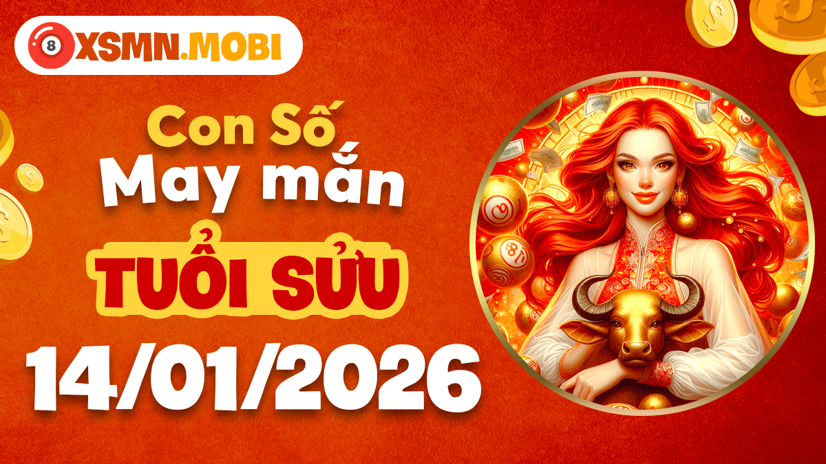 Tuổi Sửu 14/1: Số may mắn nào giúp bạn phát tài bất ngờ?