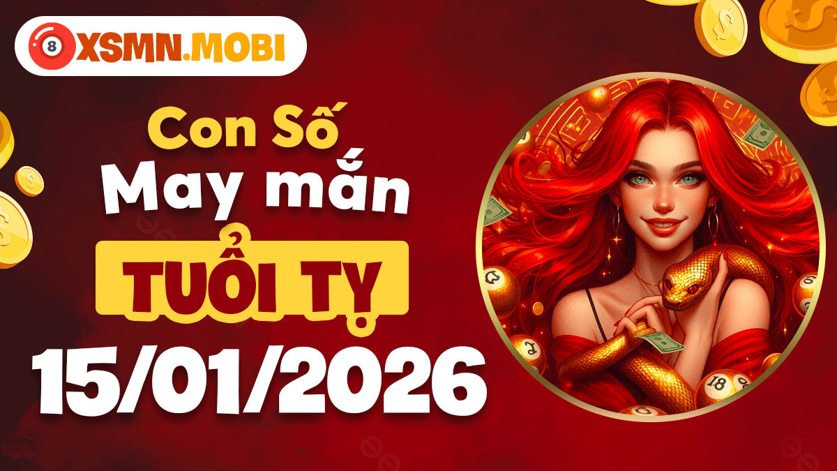 Số may mắn tuổi Tỵ ngày 15/01: Kích hoạt năng lượng, Tài lộc vượng phát