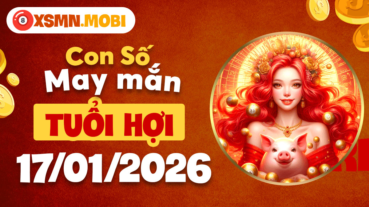 Con số may mắn tuổi Hợi 17/01: Mã số khai mở cánh cửa danh vọng