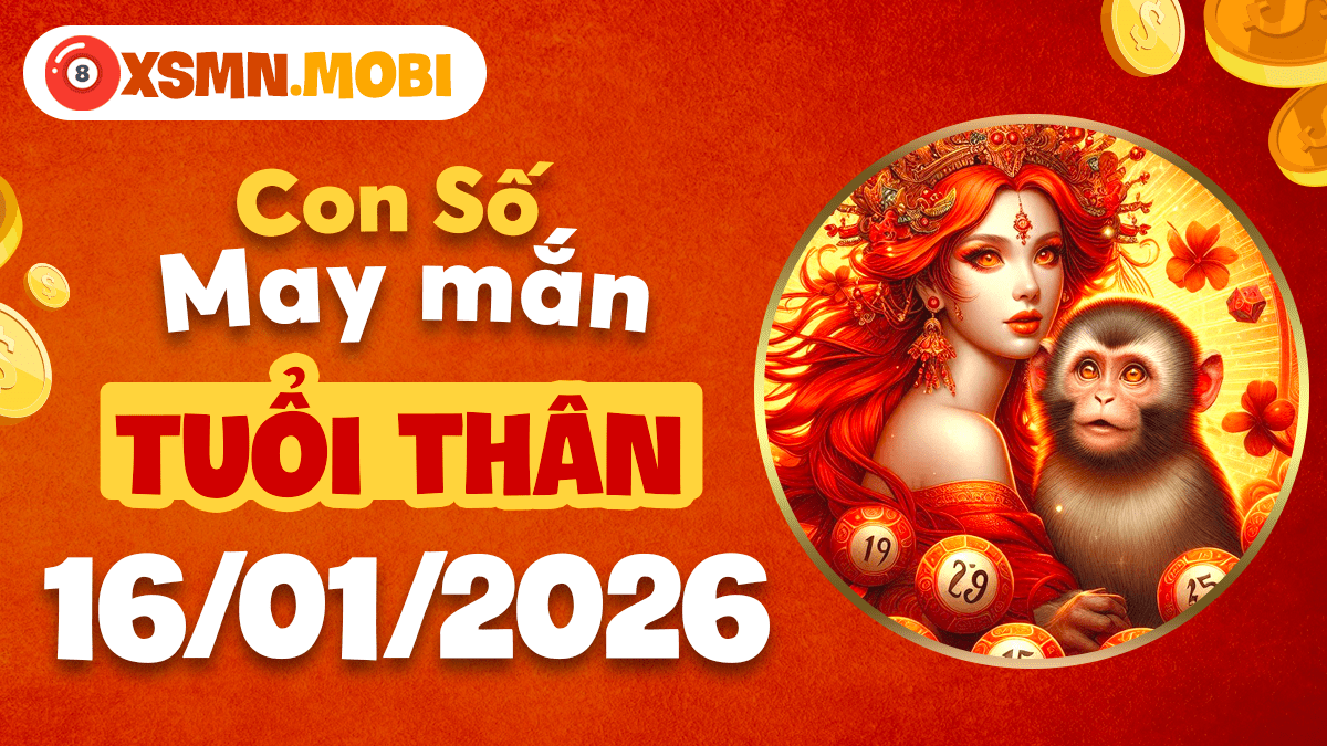Số may mắn tuổi Thân 16/1: Vận hội đón tài lộc