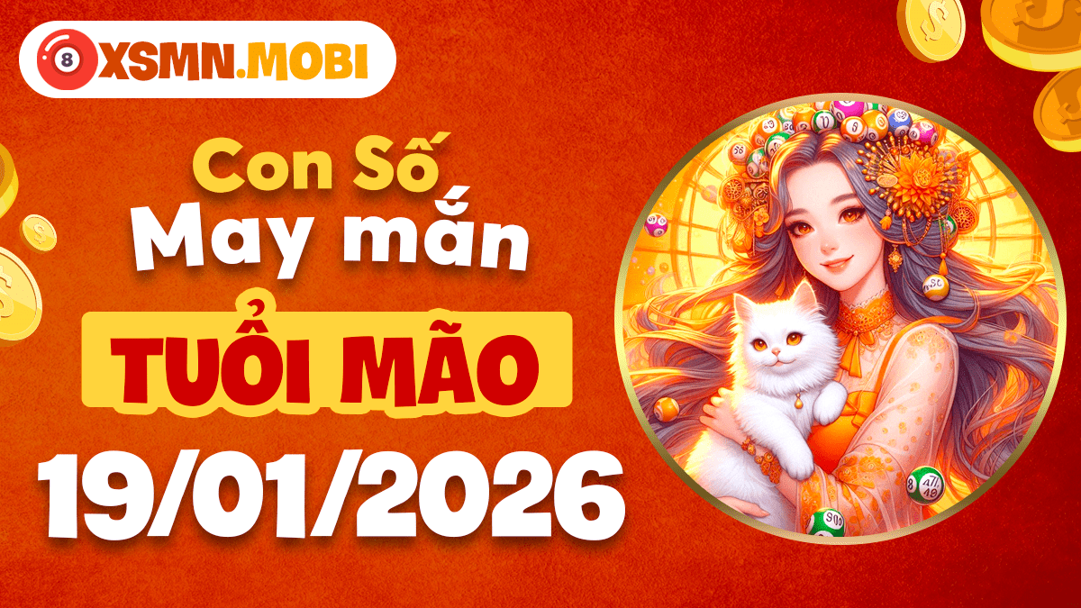 Con số may mắn tuổi Mão ngày 19/01/2026: Tình duyên nở rộ, vạn sự như ý
