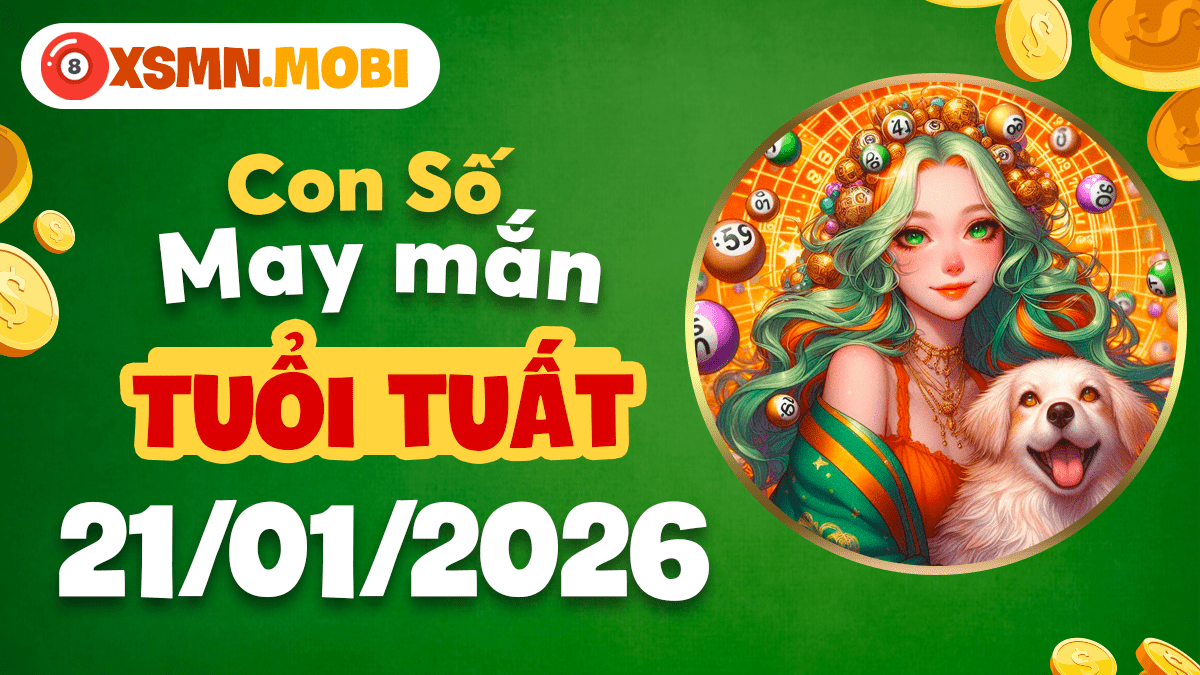 Tuổi Tuất ngày 21/01/2026: Con số kết nối, vun đắp tình thân Tuổi Tuất ngày 21/01/2026: Con số kết nối, vun đắp tình thân