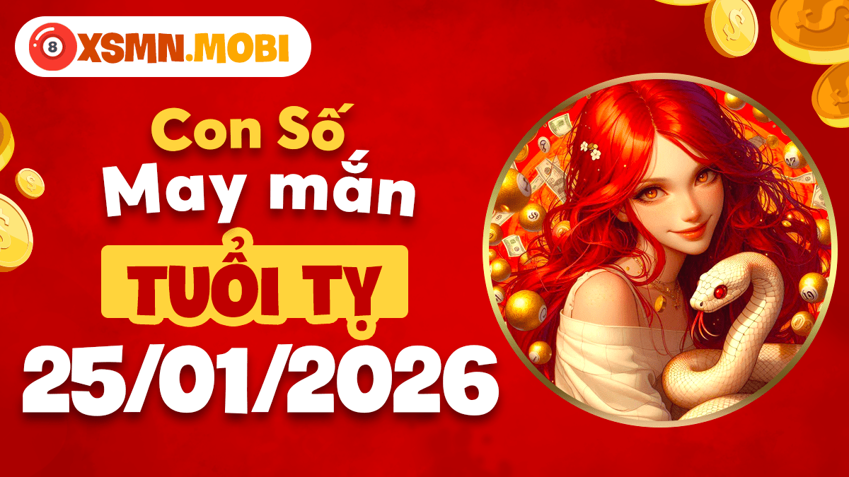 Tuổi Tỵ ngày 25/01/2026: Con số hợp mệnh hút vận quý nhân