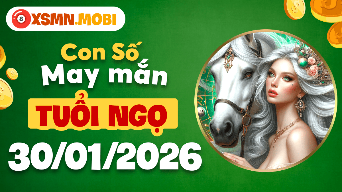 Số may mắn tuổi Ngọ ngày 30/01: Tư duy đột phá, Vững vàng tiến lên