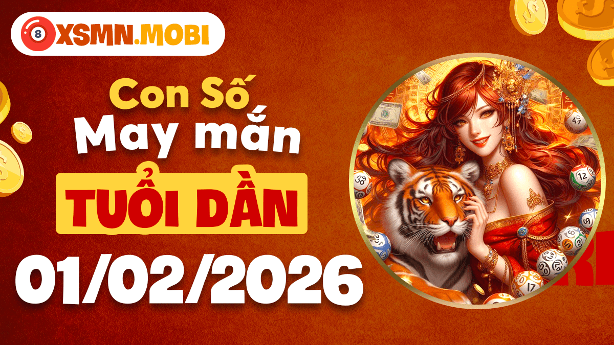 Tuổi Dần ngày 01/02/2026: Con số dẫn lối cho bước đột phá ngoạn mục