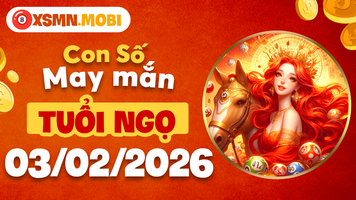 Con số may mắn tuổi Ngọ ngày 03/02: Đón đầu thời cơ, gặt hái thành công