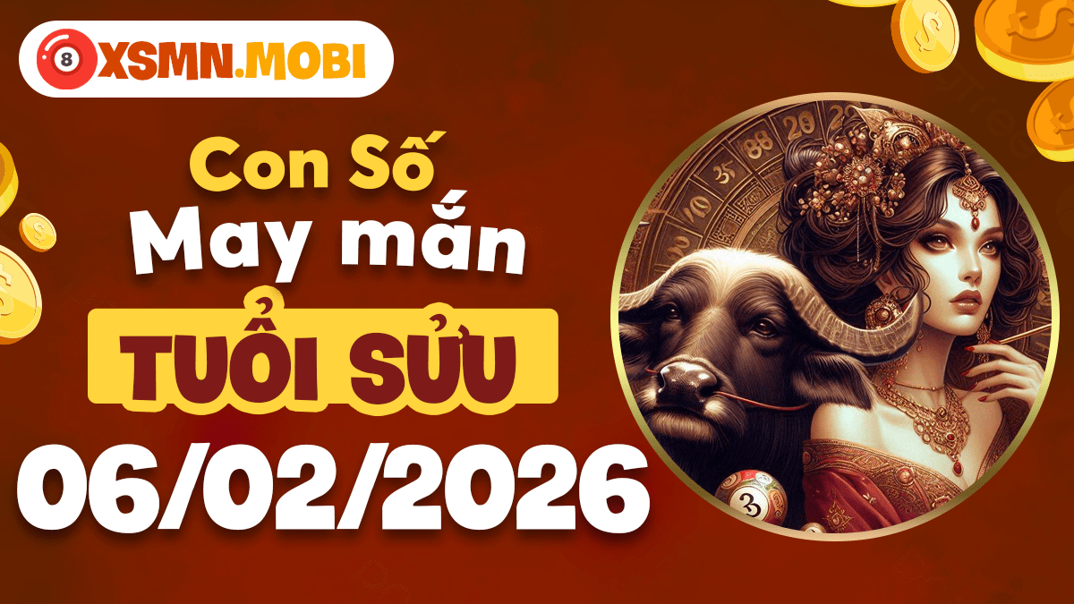 Con số phù trợ&nbsp;tuổi Sửu ngày 06/02/2026: Hóa giải tranh cãi