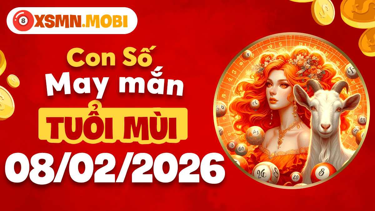 Con số may mắn tuổi Mùi ngày 08/02/2026: Cầu nối giao hòa nhân duyên