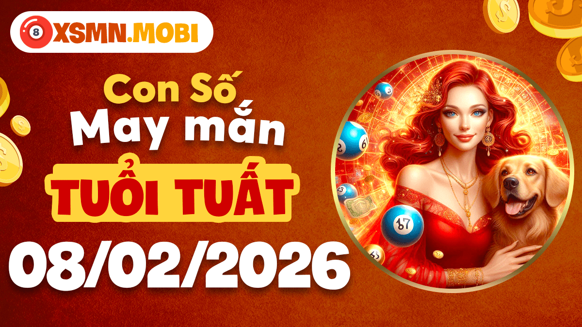Con số may mắn tuổi Tuất ngày 08/02/2026: Vệ sĩ trung thành hộ vệ bình an