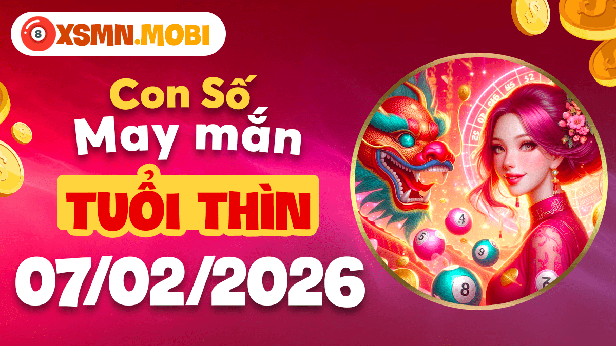 Tuổi Thìn ngày 07/02/2026: Con số kích hoạt quyền lực