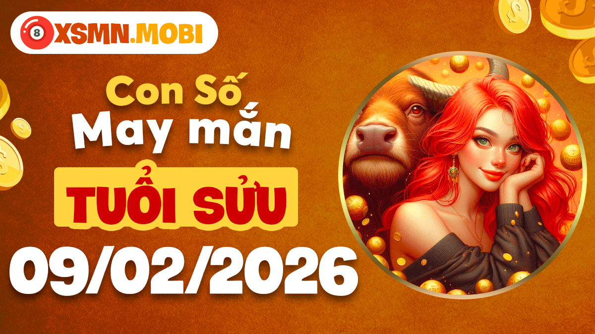 Tuổi Sửu ngày 09/02/2026: Số cát tường kích hoạt cung tài lộc nở rộ