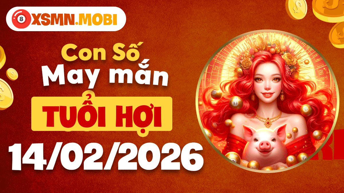 Số may mắn tuổi Hợi ngày 14/02: Vận may thăng hoa