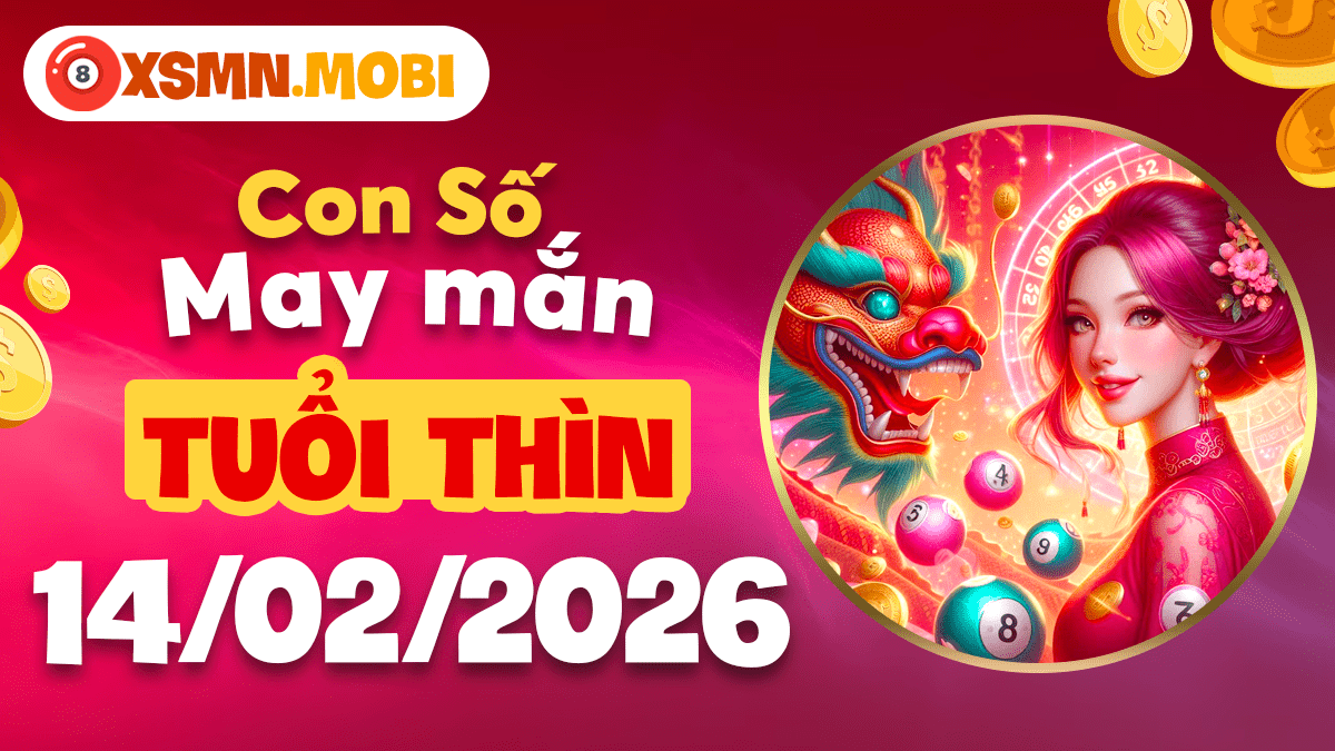 Số may mắn tuổi Thìn ngày 14/02: Cát khí tràn đầy