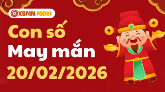 Con số may mắn ngày 20/02/2026: Con số trợ mệnh, kích hoạt tài vận