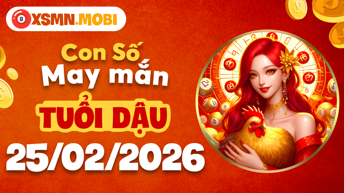 Tuổi Dậu ngày 25/02/2026: Vượng khí tràn trề cùng con số cát hỷ