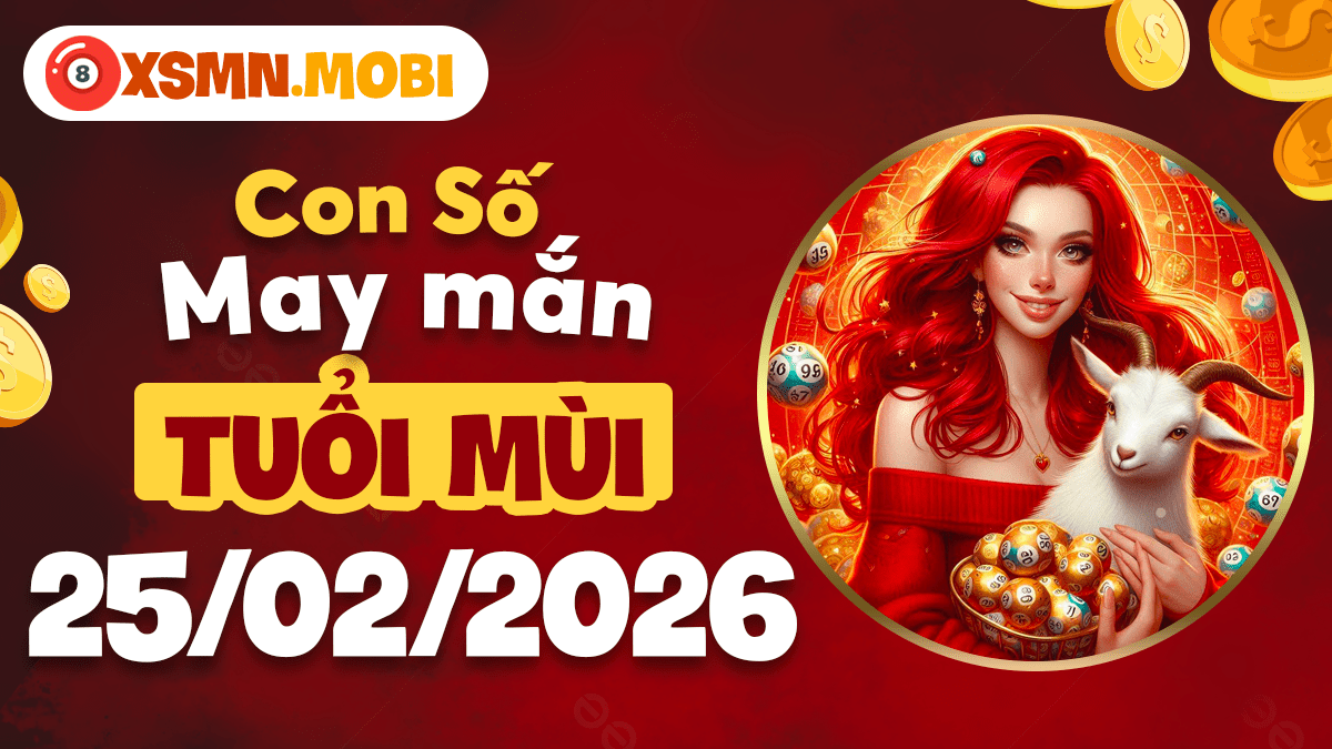 Tuổi Mùi ngày 25/02/2026: Vận khí hiền hòa nhờ số cát tường