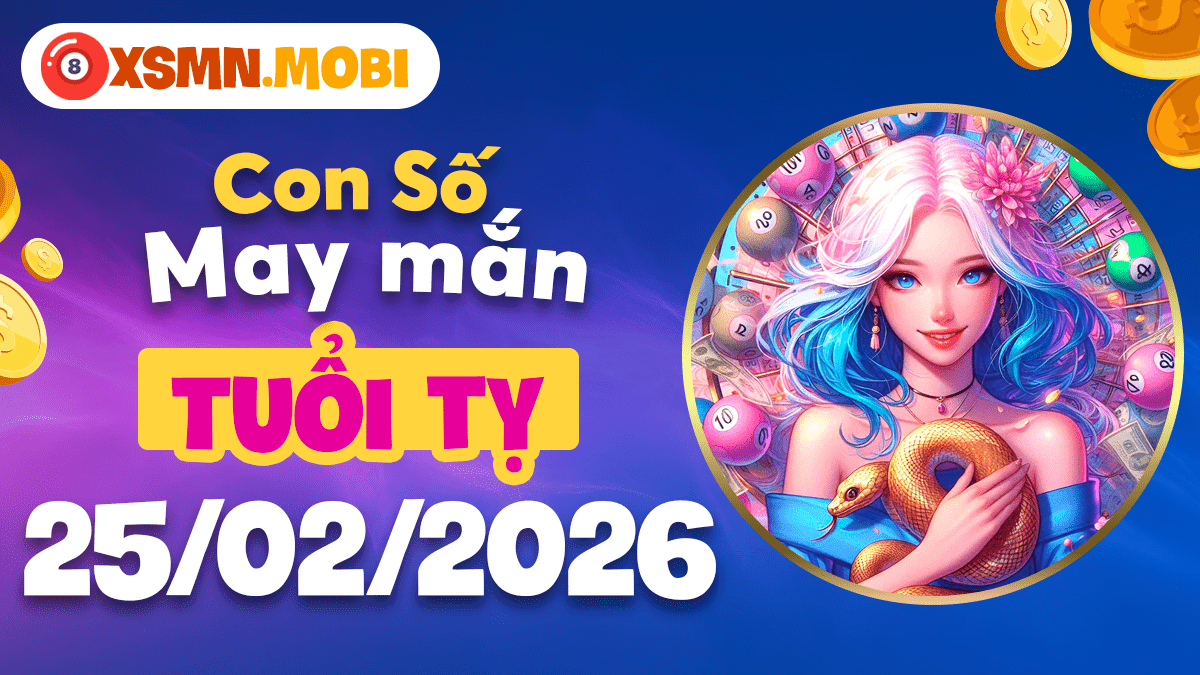 Tuổi Tỵ ngày 25/02/2026: Trực giác thăng hoa bằng con số linh ứng