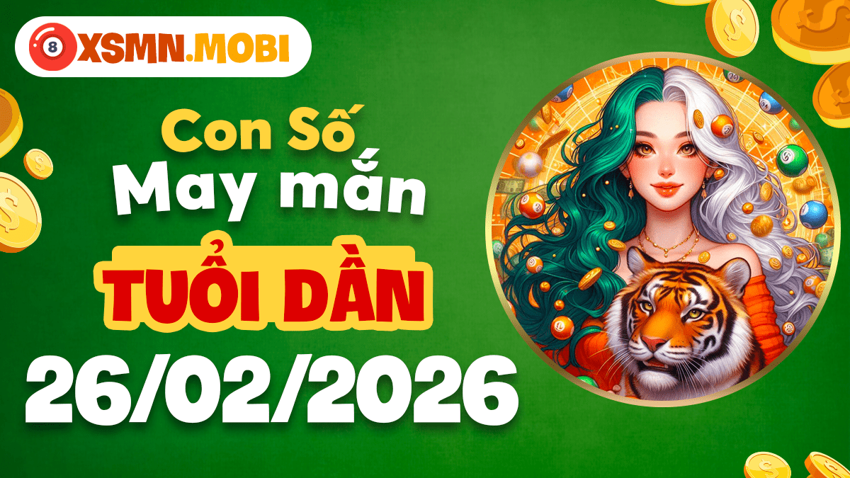 Con số dẫn đường tuổi Dần ngày 26/02/2026: Thăng tiến quyền lực