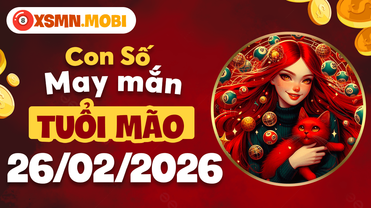 Con số hài hòa tuổi Mão ngày 26/02/2026: Thu hút nhân duyên